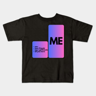 Me - you Kids T-Shirt